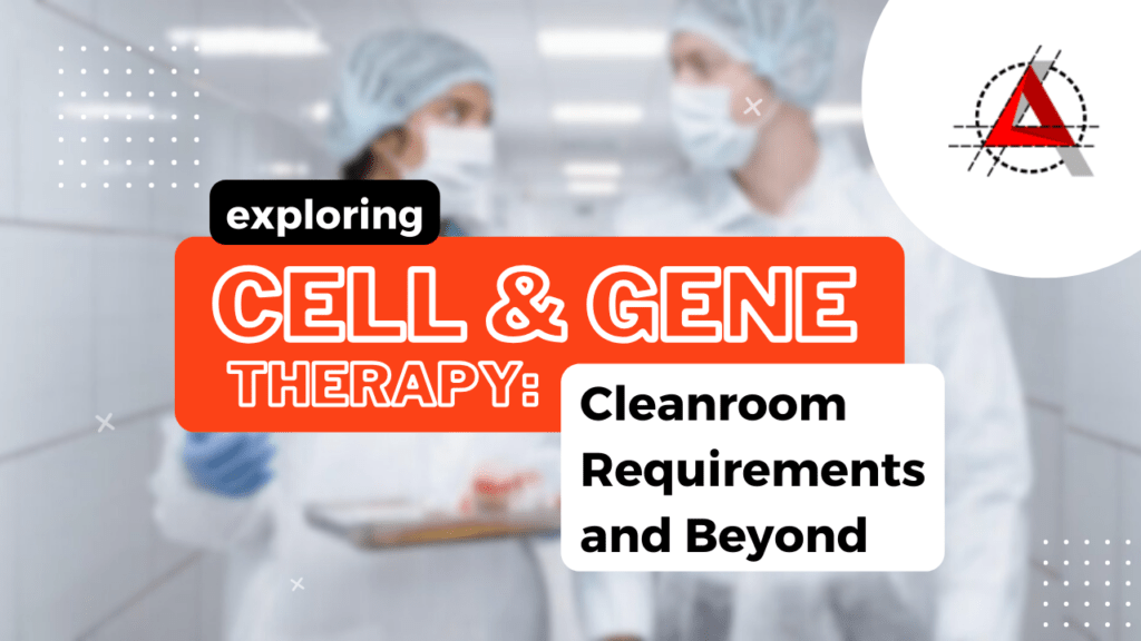 exploring cell & gene therapy cleanroom requirements