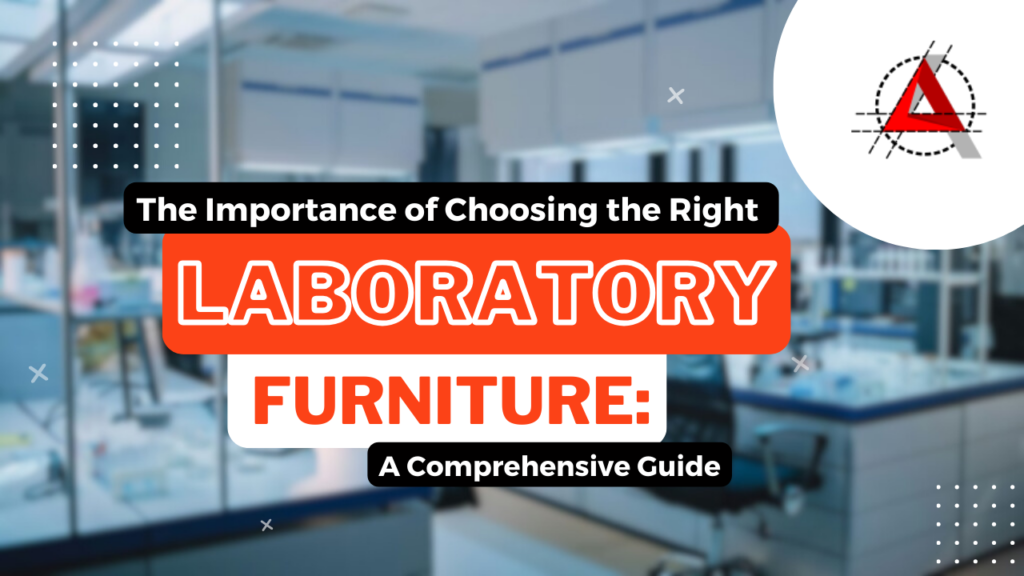 The importance of choosing the right laboratory furniture