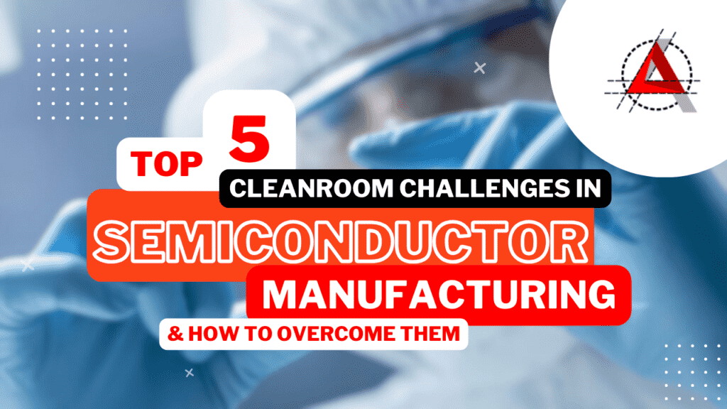 Knowledge Center Thumbnails Top 5 Cleanroom Challenges in Semiconductor Manufacturing