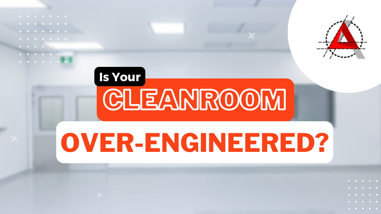 ‘Is Your Cleanroom Over-Engineered?’ on a sterile cleanroom background, promoting efficient and compliant design strategies.