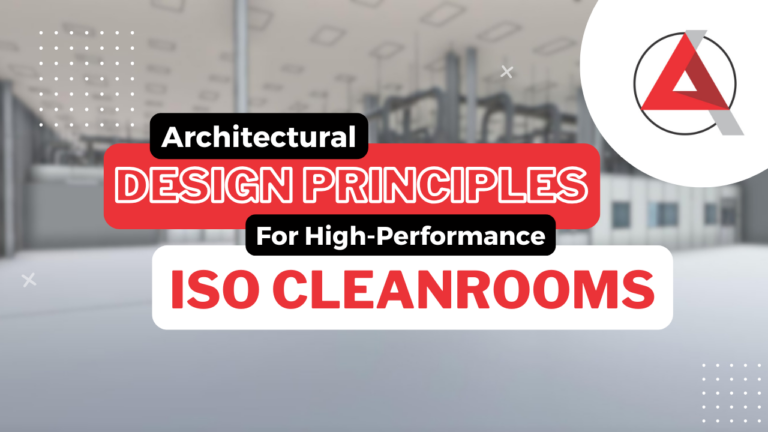 ISO Cleanroom Design Principles & Architecture Guide